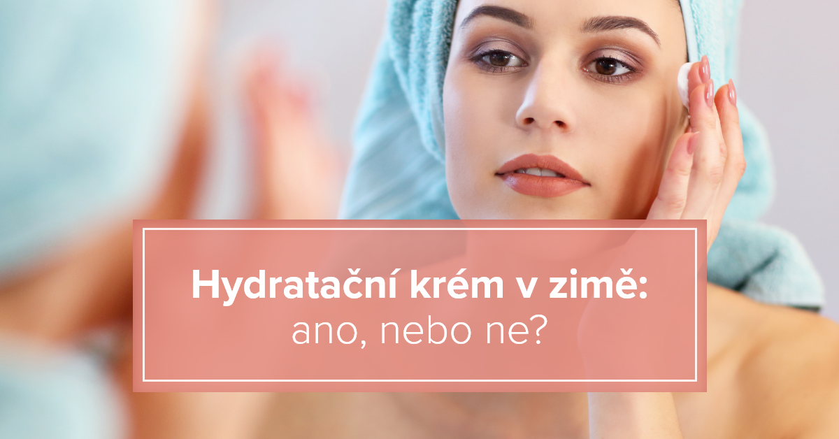 Kdy se používá hydratační krém?